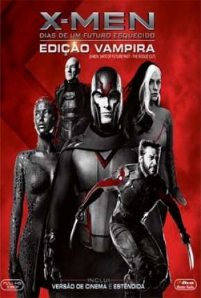 X-Men - Dias de um Futuro Esquecido - Edição Vampira (Versão Estendida) Torrent