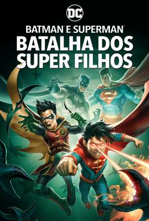 Batman e Superman - Batalha dos Super Filhos Torrent
