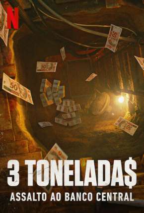 3 Toneladas - Assalto ao Banco Central - 1ª Temporada Torrent