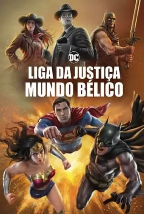 Liga da Justiça - Mundo Bélico - Legendado Torrent