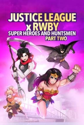 Baixar Liga da Justiça x RWBY - Super-Heróis e Caçadores - Parte 2 Grátis