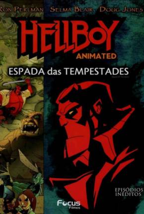 Baixar Hellboy - A Espada das Tempestades / Hellboy Animated: Sword of Storms Grátis