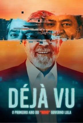 Baixar Déjà Vu - O Primeiro Ano do “Novo” Governo Lula Grátis