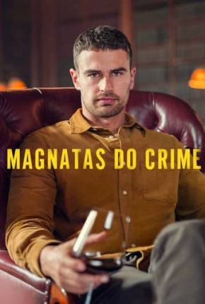 Magnatas do Crime - 1ª Temporada Torrent