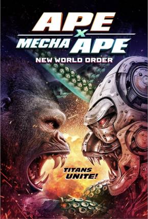 Baixar Ape X Mecha Ape - New World Order - CAM - Legendado e Dublado Não Oficial Grátis