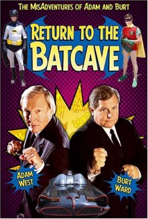 De Volta Á Batcaverna / Return to the Batcave: The Misadventures of Adam and Burt - Legendado Torrent