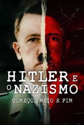 Hitler e o Nazismo - Começo, Meio e Fim - 1ª Temporada Torrent